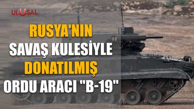 Rus Ordusu'nun yeni insansız zırhlı aracı "B-19"